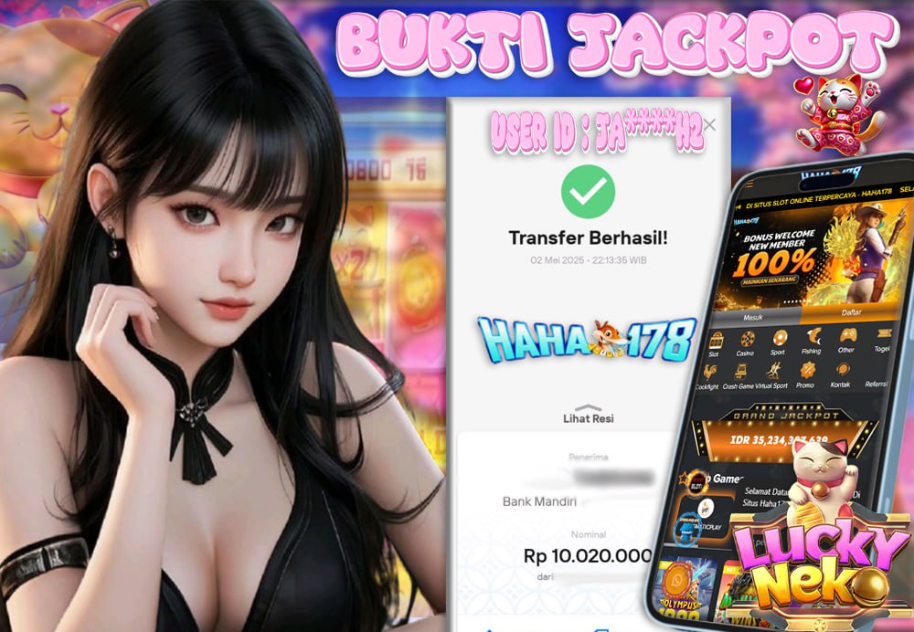 Menang jackpot di HAHA178 – Bukti kemenangan member JA****112 senilai Rp 10 juta dari game Lucky Neko.

